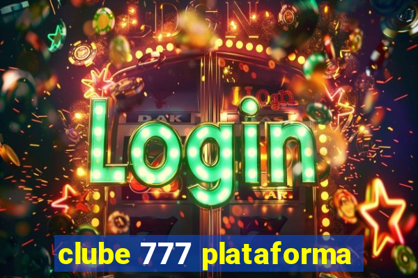 clube 777 plataforma